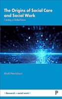 The Origins of Social Care and Social Work