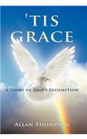 'Tis Grace