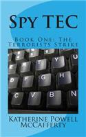 Spy TEC: Book One: The Terrorists Strike