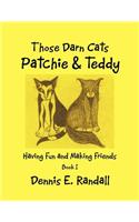Those Darn Cats Patchie & Teddy
