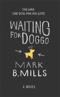 Waiting For Doggo: The feel-good romantic comedy for dog lovers and friends