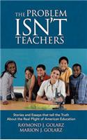 Problem Isn't Teachers
