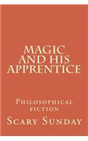 Magic and His Apprentice: Philosophical fiction(English)