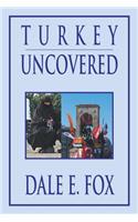 Turkey Uncovered