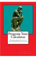 Program Your Calculator: Programming with the TI-84 Calculator(English)