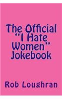 Official "I Hate Women" Jokebook