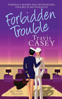 Forbidden Trouble: (3 Tyler's Trouble Trilogy)