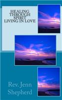 Healing through Spirit * Living in Love