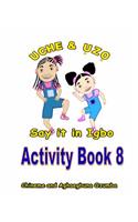 Uche and Uzo Say It in Igbo Activity Book 8