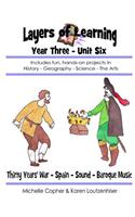 Layers of Learning Year Three Unit Six: Thirty Years' War, Spain, Sound, Baroque Music