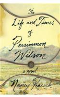 The Life and Times of Persimmon Wilson