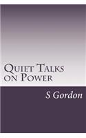 Quiet Talks on Power