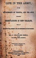 Life in the Army: In the Departments of Virginia, and the Gulf, Including Observations in New Orleans, with an Account F the Author's Life and Experience in the Ministry