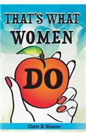 That's What Women Do