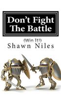 Don't Fight The Battle