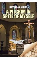 A Pilgrim in Spite of Myself