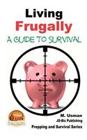 Living Frugally - A Guide to Survival