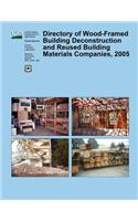 Directory of Wood-Framed Building Deconstruction and Reused Building Materials Companies, 2005