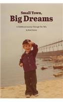 Small Town, Big Dreams