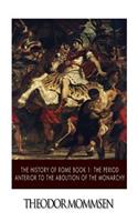 History of Rome Book 1: The Period Anterior to the Abolition of the Monarchy