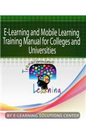 E-Learning and Mobile Learning Training Manual for colleges and universities