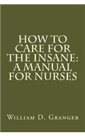 How to Care for the Insane