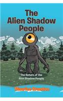 The Alien Shadow People