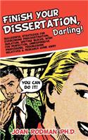 Finish Your Dissertation, Darling!