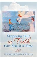 Stepping Out in Faith One Slat at a Time