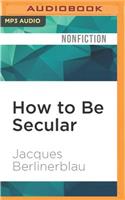 How to Be Secular