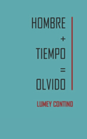 Hombre+Tiempo=Olvido
