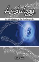 AUDIOLOGY: AN INTRODUCTION TO THE FUNDAM