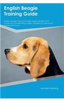 English Beagle Training Guide English Beagle Training Includes: English Beagle Tricks, Socializing, Housetraining, Agility, Obedience, Behavioral Training and More