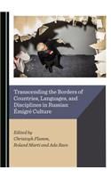 Transcending the Borders of Countries, Languages, and Disciplines in Russian Émigré Culture