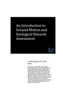 Introduction to Ground Motion and Geological Hazards Assessment