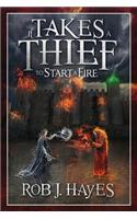 It Takes a Thief to Start a Fire