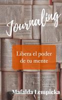 Journaling: Libera El Poder de Tu Mente