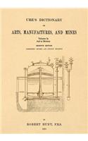 Ure's Dictionary of Arts, Manufactures, and Mines; Volume Ia