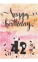 Happy Birthday 42: Keepsake Journal Notebook For Best Wishes, Messages & Doodling