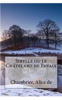 Sibylle Ou Le Ch�telard de Bevaix