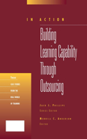 Building Learning Capability Through Outsourcing (In Action Case Study Series)