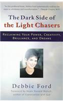 The Dark Side of the Light Chasers: Reclaiming Your Power, Creativity, Brilliance and Dreams