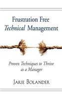 Frustration Free Technical Management