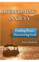 Overcoming Anxiety: Finding Peace, Discovering God