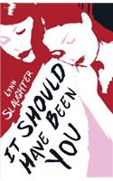 It Should Have Been You