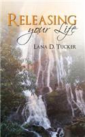 Releasing Your Life