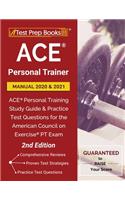 Ace Personal Trainer Manual 2020 and 2021: Ace Personal Training Study Guide and Practice Test Questions for the American Council on Exercise PT Exam [2nd Edition]