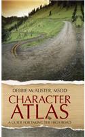 Character Atlas: A Guide for Taking the High Road