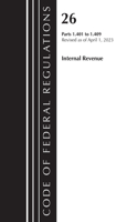 Code of Federal Regulations, Title 26 Internal Revenue 1.401-1.409, 2023: (Code of Federal Regulations, Title 26 Internal Revenue)