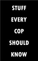 Stuff Every Cop Should Know Notebook (Stuff You Should Know): Lined Notebook / Journal Gift, 100 Pages, 5x8, Soft Cover, Matte Finish